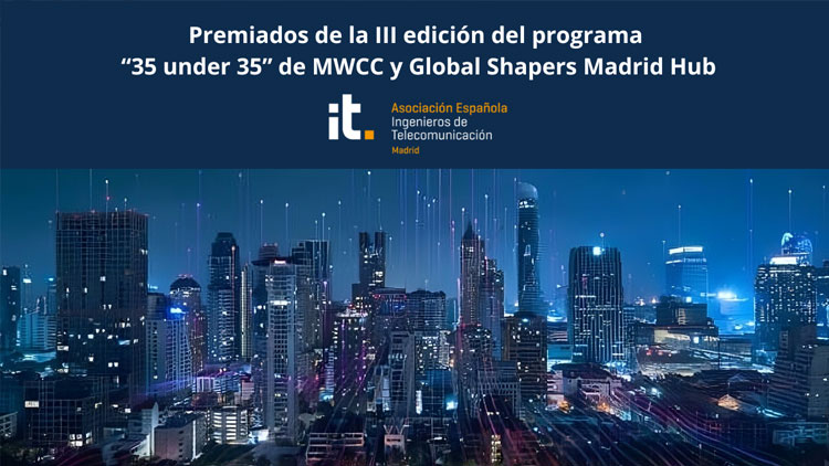 Galardonados destacados en la III edición del programa “35 under 35” de MWCC y Global Shapers Madrid Hub